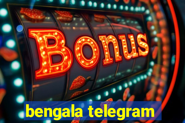 bengala telegram